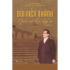 Bùi kiến thành - người mở khóa lãng du
