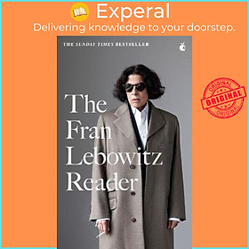 Sách - The Fran Lebowitz Reader : The Sunday Times Bestseller by Fran Lebowitz (UK edition, paperback)
