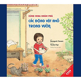 Sách Ehon Nhật Bản - Ehon Khoa học - Cùng Mina khám phá các động vật trong vườn