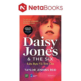 Daisy Jones And The Six - Lửa Rực Và Tro Tàn
