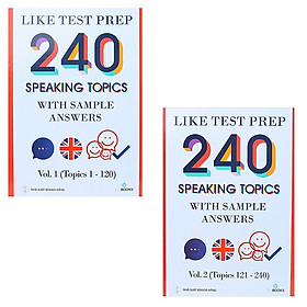 240 Speaking Topics With Sample Answers - Vol 1 + Vol 2 (Topics 1 - 240)