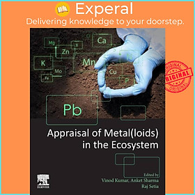 Sách - Appraisal of Metal(loids) in the Ecosystem by Raj Setia (UK edition, paperback)