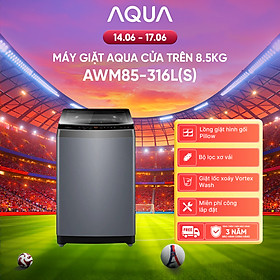 [SẢN PHẨM MỚI] - Máy giặt cửa trên 8.5kg AWM85-316L(S) - Bảo hành 2 năm - Freeship toàn quốc - Hàng chính hãng