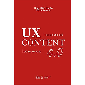 UX Content 4.0: Chọn Đúng Chữ, Giữ Người Dùng