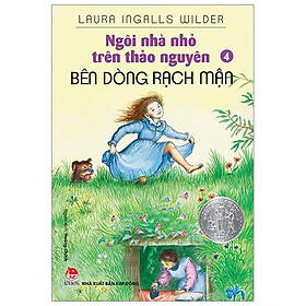 Sách Ngôi Nhà Nhỏ Trên Thảo Nguyên Tập 4: Bên Dòng Rạch Mận (Tái Bản 2019)