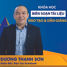 VietGrow Edu - Khóa Học Biên Soạn Tài Liệu Đào Tạo Và Dẫn Giảng - Giảng Viên Dương Thanh Sơn [E-learning]