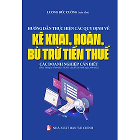 Hình ảnh Hướng dẫn thực hiện các quy định về Kê khai, Hoàn, Bù trừ tiền thuế - Các doanh nghiệp cần biết