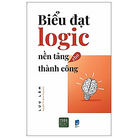 Biểu Đạt Logic Nền Tảng Cho Thành Công –  Làm chủ biểu thức logic