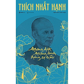 Sách - Không Diệt Không Sinh Đừng Sợ Hãi - Bìa Cứng - Phiên Bản Đặc Biệt (Thích Nhất Hạnh)