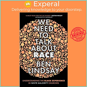 Sách - We Need To Talk About Race - Understanding the Black Experience in White M by Ben Lindsay (UK edition, paperback)