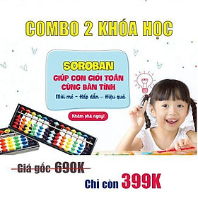 COMBO 2 Khóa học Toán thông minh SOROBAN cho trẻ từ 4-14 tuổi [UNICA.VN