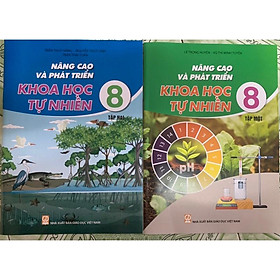Sách combo nâng cao và phát triển khoa học tự nhiên 8 (2 tập)
