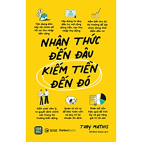 Nhận Thức Đến Đâu, Kiếm Tiền Đến Đó