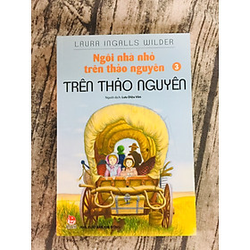 Ngôi Nhà Nhỏ Trên Thảo Nguyên – Tập 3: Trên Thảo Nguyên