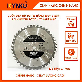 LƯỠI CƯA GỖ TCT 40 RĂNG đường kính phi 350mm KYNKO WGZ350040P