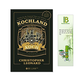 Kochland - Lịch sử hình thành đế chế năng lượng nổi tiếng nhất Hoa Kỳ (Tặng kèm bookmark Bamboo Books)