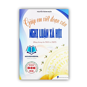 Sách - giúp em viết đoạn văn nghị luận xã hội ( Dùng chung cho THCS và THPT )