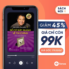 Sách nói Fonos: Dạy Con Làm Giàu (Tập 5) - Để Có Sức Mạnh Về Tài Chính
