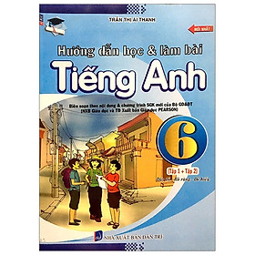 Hướng Dẫn Học Và Làm Bài Tiếng Anh 6 (Tập 1+2)