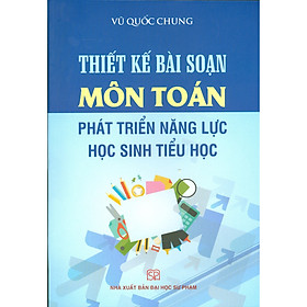 Thiết Kế Bài Soạn Môn Toán Phát Triển Năng Lực Học Sinh Tiểu Học