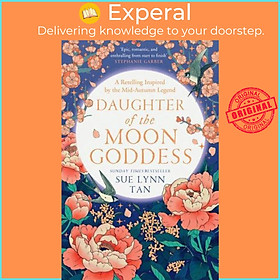 Hình ảnh Sách - Daughter of the Moon Goddess - The Celestial Kingdom Duology by Sue Lynn Tan (UK edition, Paperback)