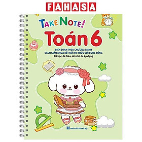 Sách - Take Note! - Toán 6 (Biên Soạn Theo Chương Trình Sách Giáo Khoa Kết Nối Tri Thức Với Cuộc Sống) - Bản Lò Xo (Tái Bản 2026)