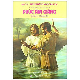 Phúc Âm Giăng I (Quyển 1 - Chương 1-5)