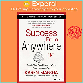 Sách - Success From Anywhere - Create Your Own Future of Work from the Inside Ou by Karen Mangia (US edition, hardcover)