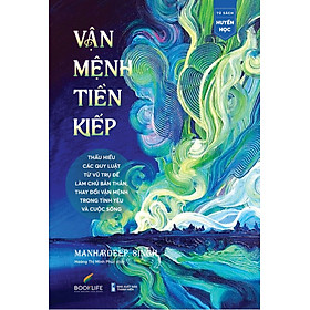 VẬN MỆNH TIỀN KIẾP – Manhardeep Singh – Hoàng Thị Minh Phúc dịch – (bìa mềm)