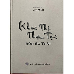 Khai Thị Thực Tại Bốn Sự Thật- thầy Viên Minh