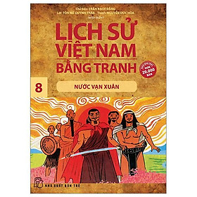 Lịch Sử Việt Nam Bằng Tranh 08: Nước Vạn Xuân - Bản Quyền