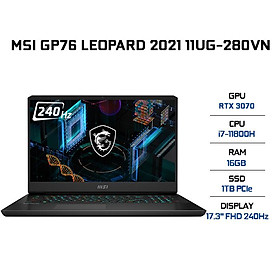 Laptop MSI GP76 Leopard 11UG-280VN (Core i7-11800H/ 16GB (8x2) DDR4 3200MHz/ 1TB NVMe PCIe Gen4x4 SSD/ RTX 3070 8GB GDDR6/ 17.3 FHD IPS, 240Hz/ Win10) - Hàng Chính Hãng