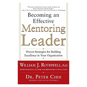 Hình ảnh sách Becoming An Effective Mentoring Leader: Proven Strategies for Building Excellence in Your