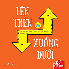 Ehon Bé Ngoan - Lên Trên Và Xuống Dưới