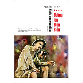 Nước non vạn dặm - Tập 4: Đường lên Điện Biên