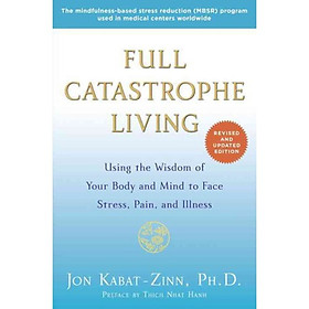 Nơi bán Full Catastrophe Living (Revised Edition)  Using - Giá Từ -1đ