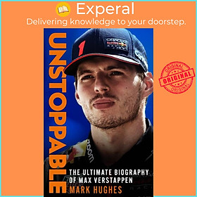 Sách - Unstoppable - The Ultimate Biography of Max Verstappen by Mark Hughes (UK edition, hardcover)