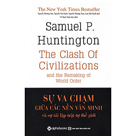 Sự Va Chạm Giữa Các Nền Văn Minh Và Sự Tái Lập Trật Tự Thế Giới (Tái Bản)_AL
