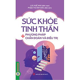 Sức Khoẻ Tinh Thần - Phương Pháp Chẩn Đoán Và Điều Trị - Trần Diệu Linh