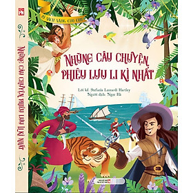 Tủ Sách Vàng Dành Cho Con: Những Câu Chuyện Phiêu Lưu Li Kì Nhất