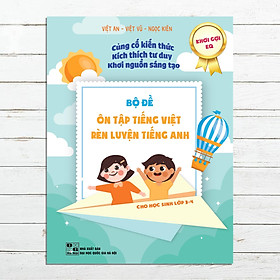 BỘ ĐỀ ÔN TẬP TIẾNG VIỆT - RÈN LUYỆN TIẾNG ANH