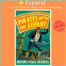 Sách - Pirates of the Levant - The Adventures of Captain Alatriste by Arturo Perez-Reverte (UK edition, paperback)