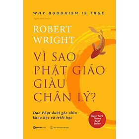 Sách - Vì sao Phật giáo giàu chân lý ? - Tác giả Robert Wright