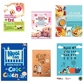 Combo 5 cuốn thực đơn dinh dưỡng cho trẻ từ 0-3 tuổi+bách khoa nuôi dạy trẻ từ 0-3 tuổi +ăn dặm không phải là cuộc chiến+nuôi con không phải là cuộc chiến+để con được ốm (tặng kèm sách người Mỹ giúp con ham đọc sách)