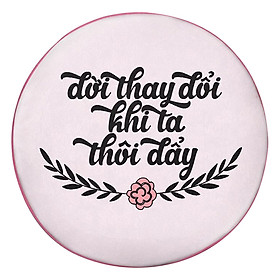 Gối Ôm Tròn Đời Thay Đổi Khi Ta Thôi Đẩy GOFU137