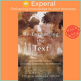 Sách - Re-enchanting the Text - Discovering the Bible as Sacred, Dangero by Cheryl Bridges Johns (UK edition, paperback)