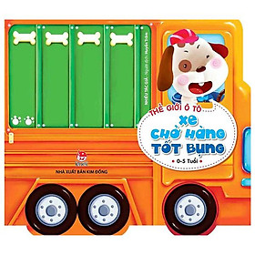 Thế Giới Ô Tô: Xe Chở Hàng Tốt Bụng (Tái Bản 2019)