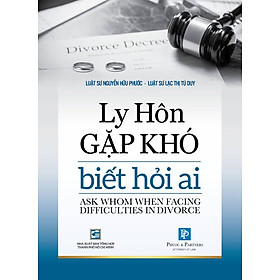 Ly hôn gặp khó biết hỏi ai - Luật sư Nguyễn Hữu Phước
