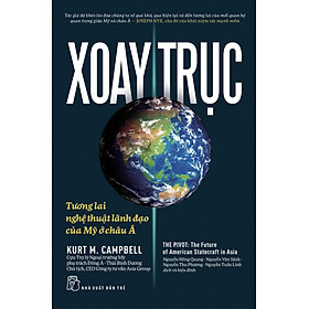 Download sách Xoay Trục - Tương Lai Và Nghệ Thuật Lãnh Đạo Của Mỹ Ở Châu Á