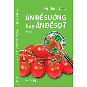 Ăn Để Sướng Hay Ăn Để Sợ ? - Tập 2